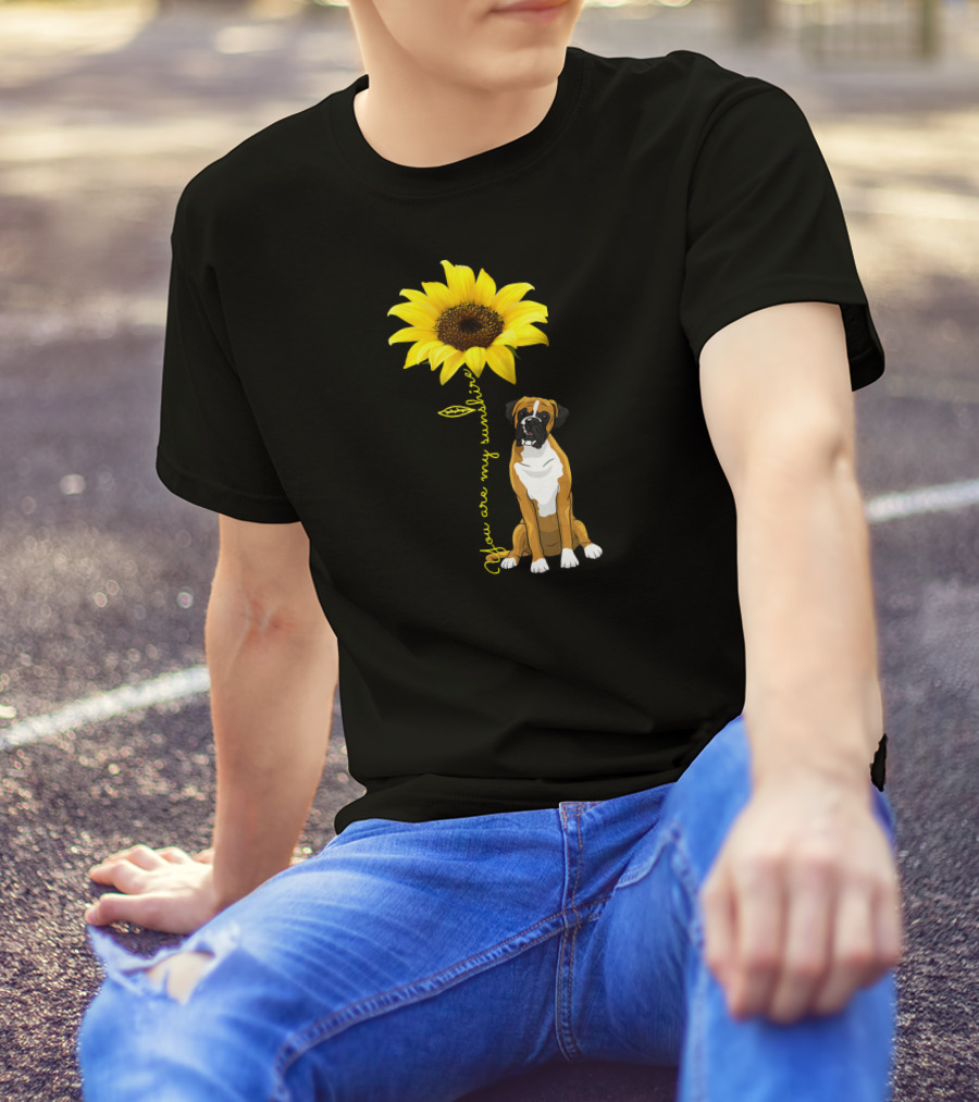 You Are My Sunshine Cute Boxer Dog Sunflower T-Shirt