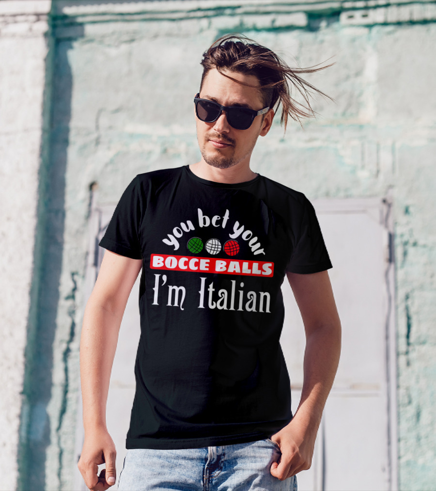 You Bet Your Bocce Balls I'm Italian Red White Green Balls T-Shirt