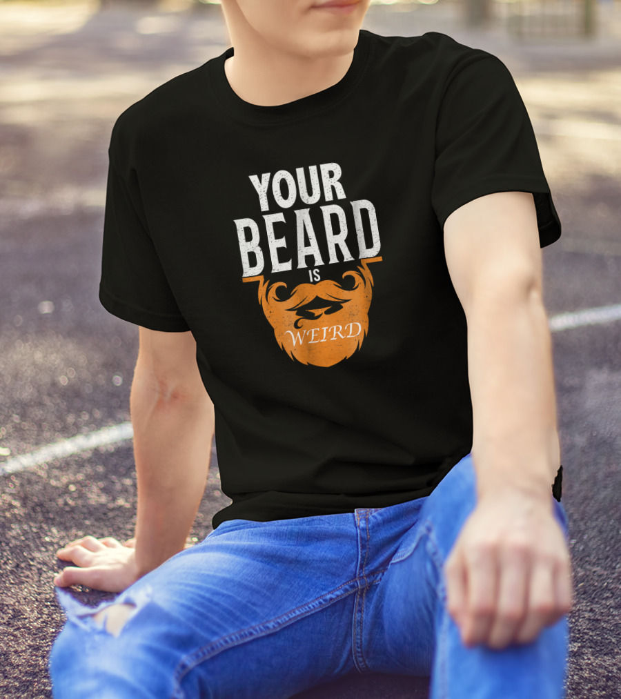 Your Beard Is Weird Rap Diss Gun Beard T-Shirt