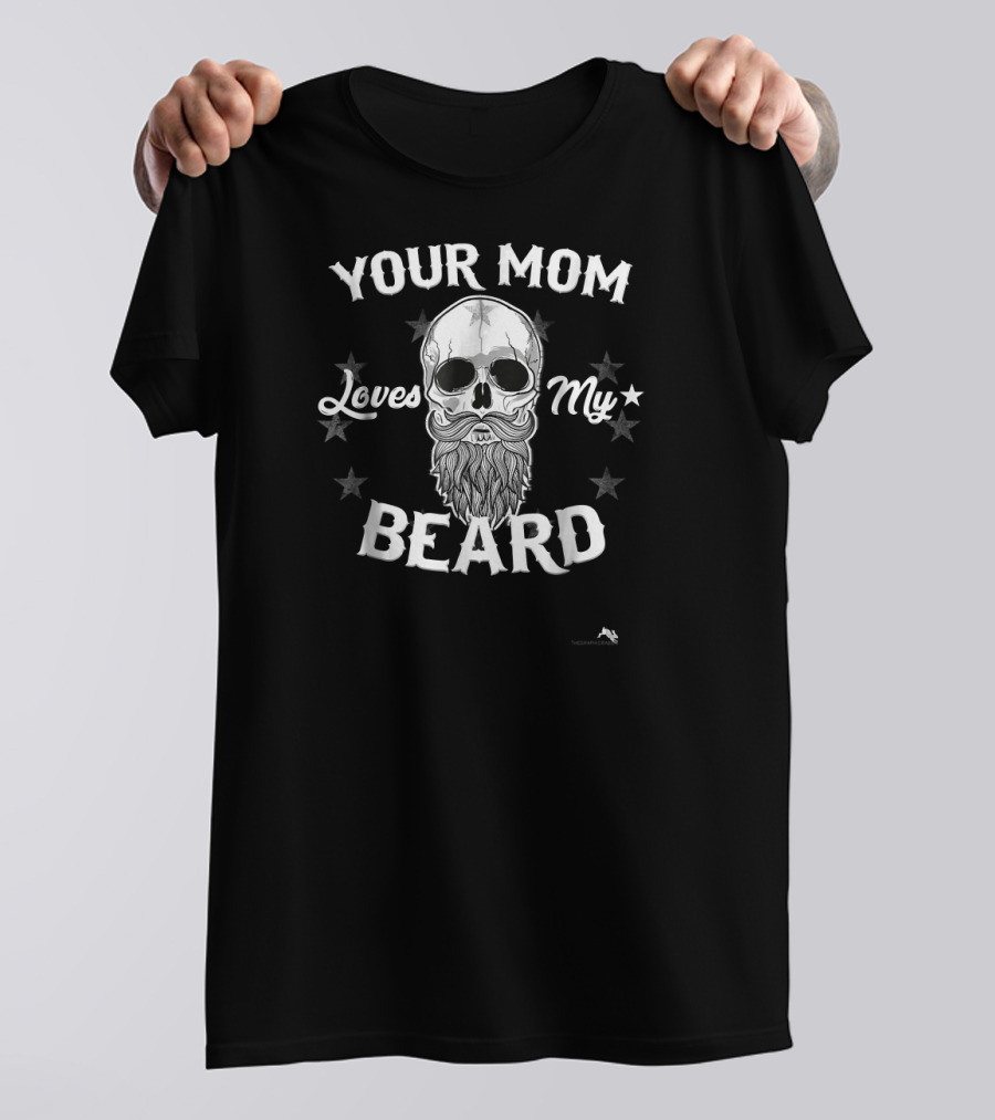 YOUR MOM LOVES MY BEARD SKULL STAR T-Shirt