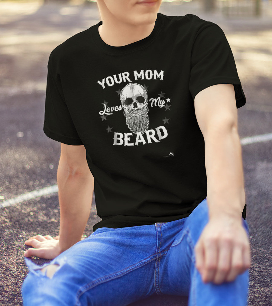 YOUR MOM LOVES MY BEARD SKULL STAR T-Shirt