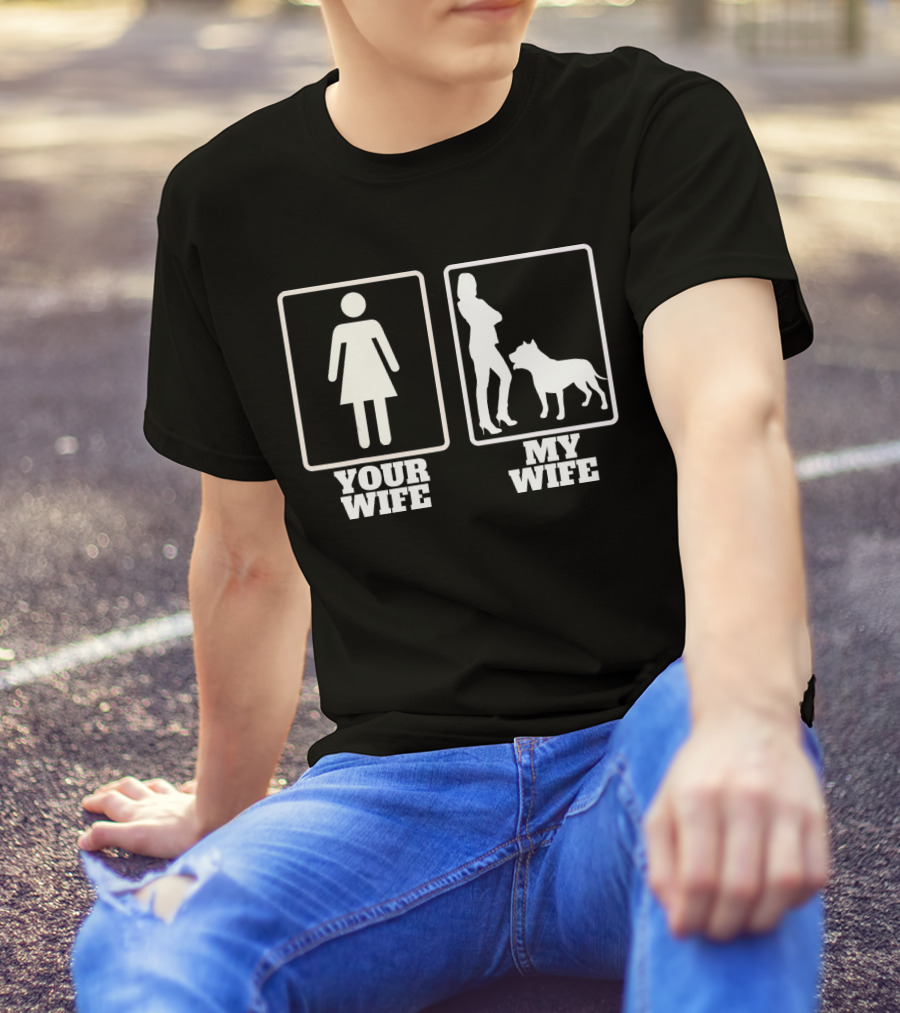 Your Wife My Wife Pitbull American Bully Silhouette Humor T-Shirt