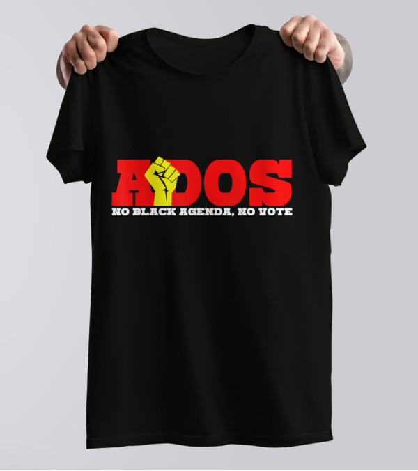 ADOS No Black Agenda No Vote T-Shirt