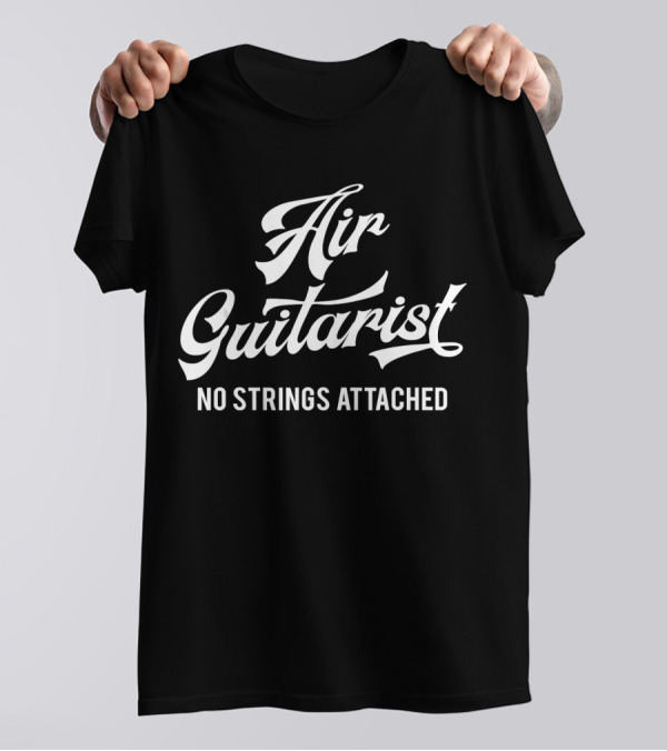 Air Guitarist No Strings Attached Music Guitar T-Shirt