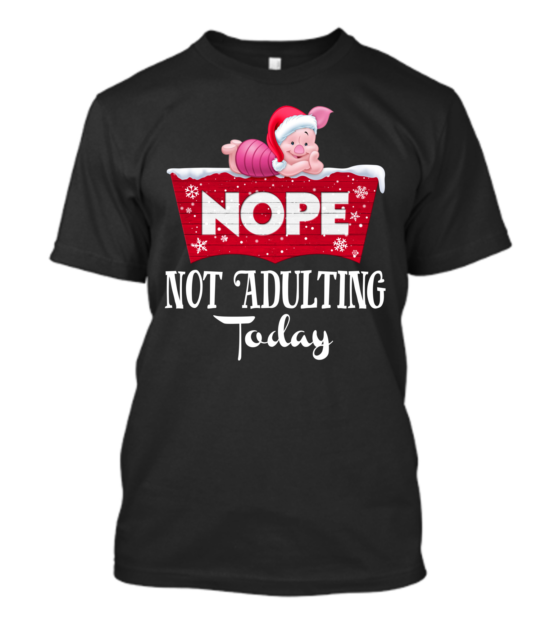 Nope Not Adulting Today Piglet Christmas Santa Hat Snowflakes T-Shirt