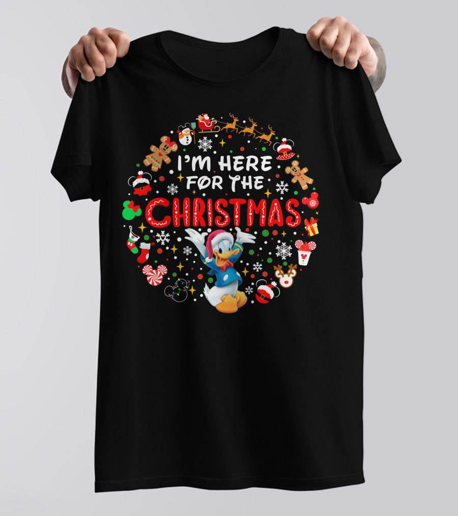 I'm Here For The Christmas Donald Duck Holiday Celebration T-Shirt