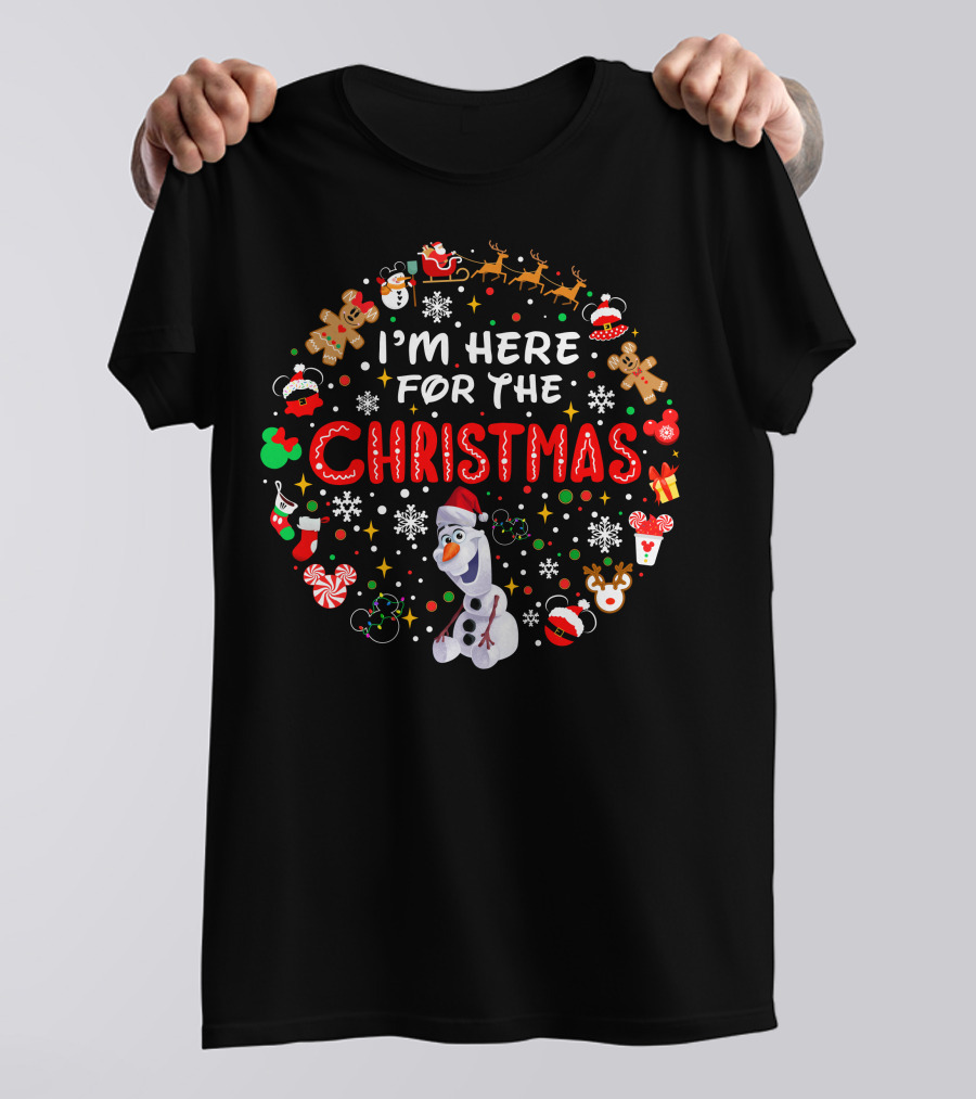 I'm Here For The Christmas Olaf Snowman Reindeer Santa Gingerbread Mickey T-Shirt