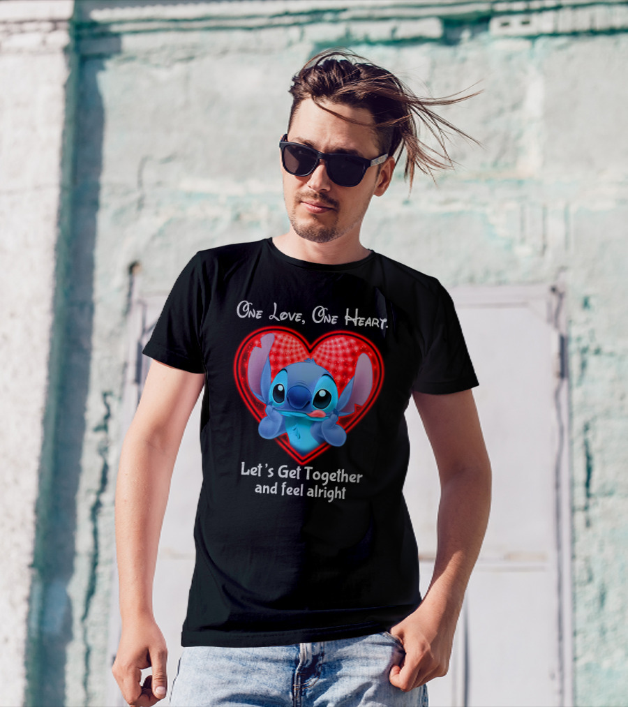 One Love One Heart Stitch Let's Get Together And Feel Alright T-Shirt