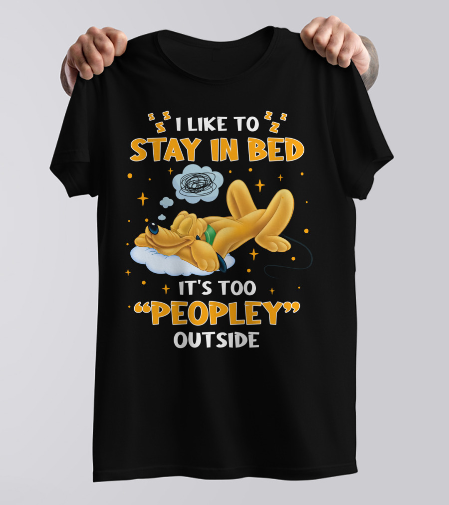 I Like To Stay In Bed It's Too Peopley Outside Pluto T-Shirt