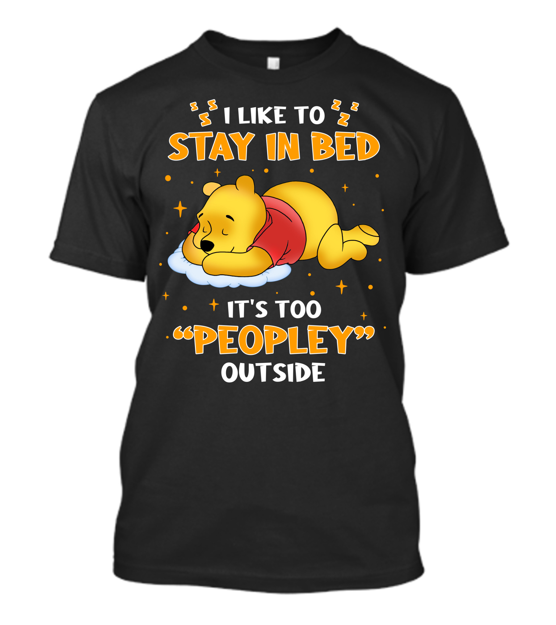 I Like To Stay In Bed It's Too Peopley Outside Pooh T-Shirt