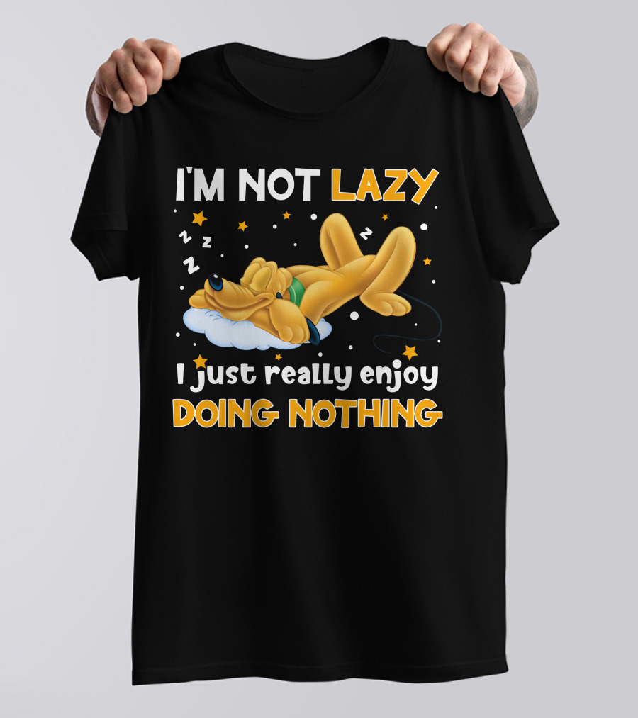 I'm Not Lazy I Just Really Enjoy Doing Nothing Pluto T-Shirt
