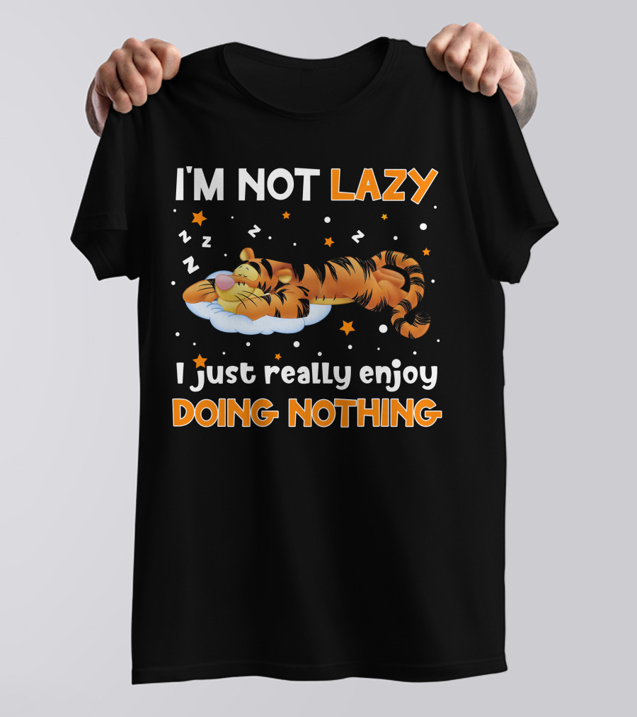 I'm Not Lazy I Just Really Enjoy Doing Nothing Tigger T-Shirt