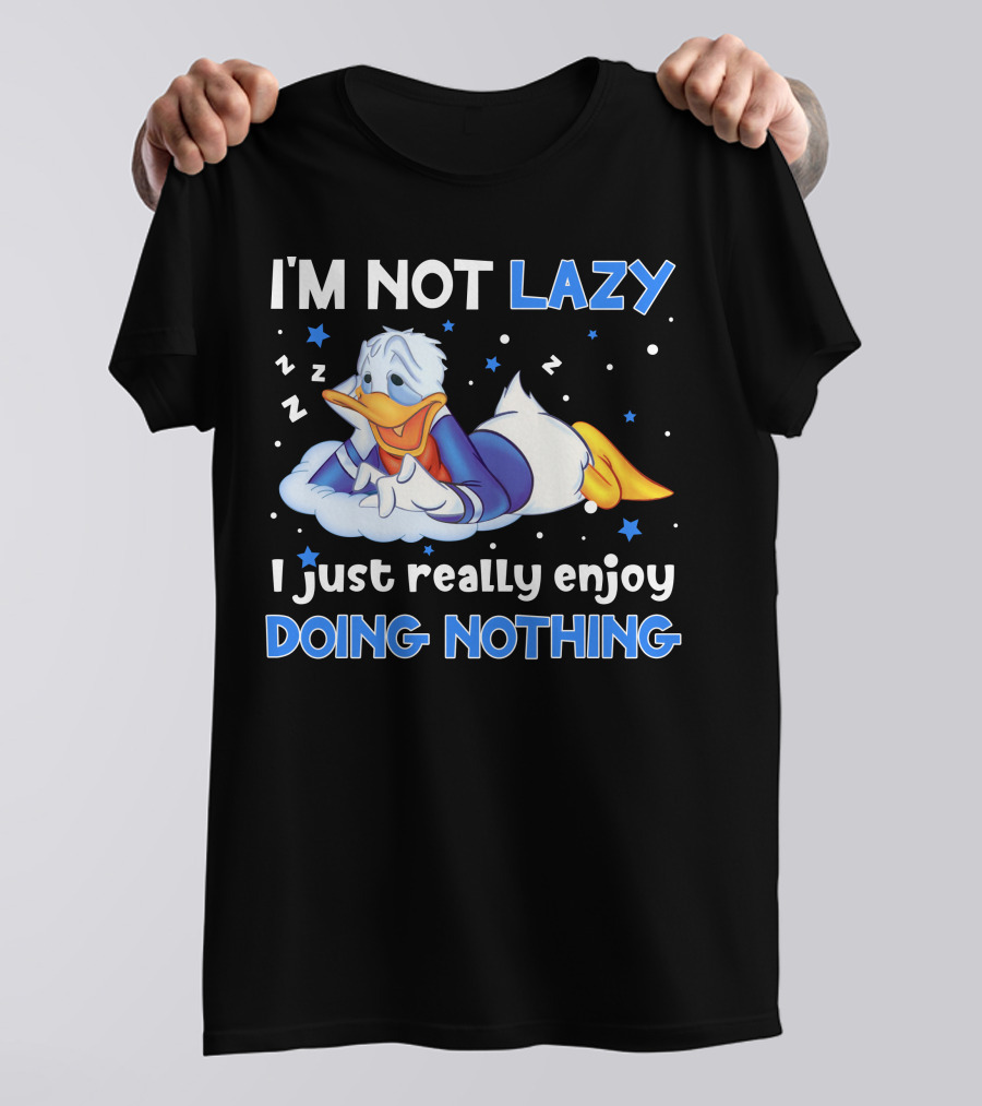 I'm Not Lazy Donald Just Really Enjoy Doing Nothing T-Shirt