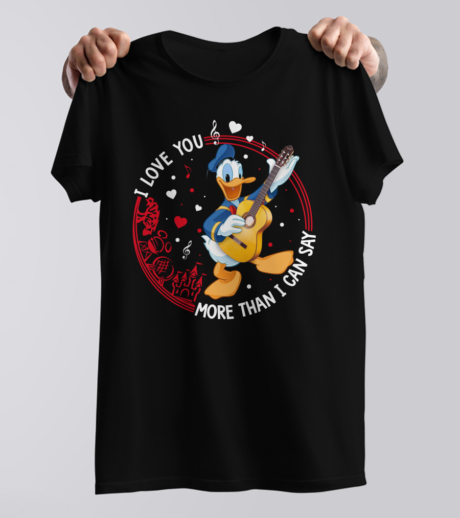 I Love You More Than I Can Say Donald T-Shirt
