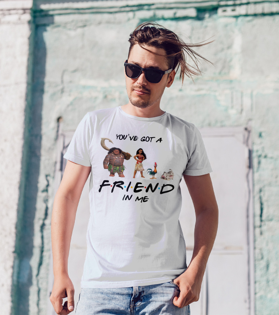You've Got A Friend In Me Moana Friends Disney Pixar T-Shirt