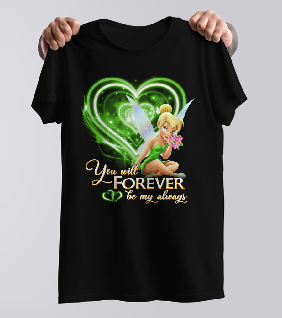 Tinkerbell You Will Forever Be My Always Heart T-Shirt