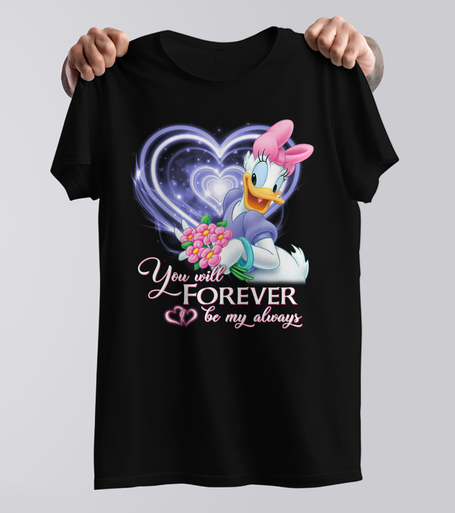 Daisy Duck You Will Forever Be My Always T-Shirt