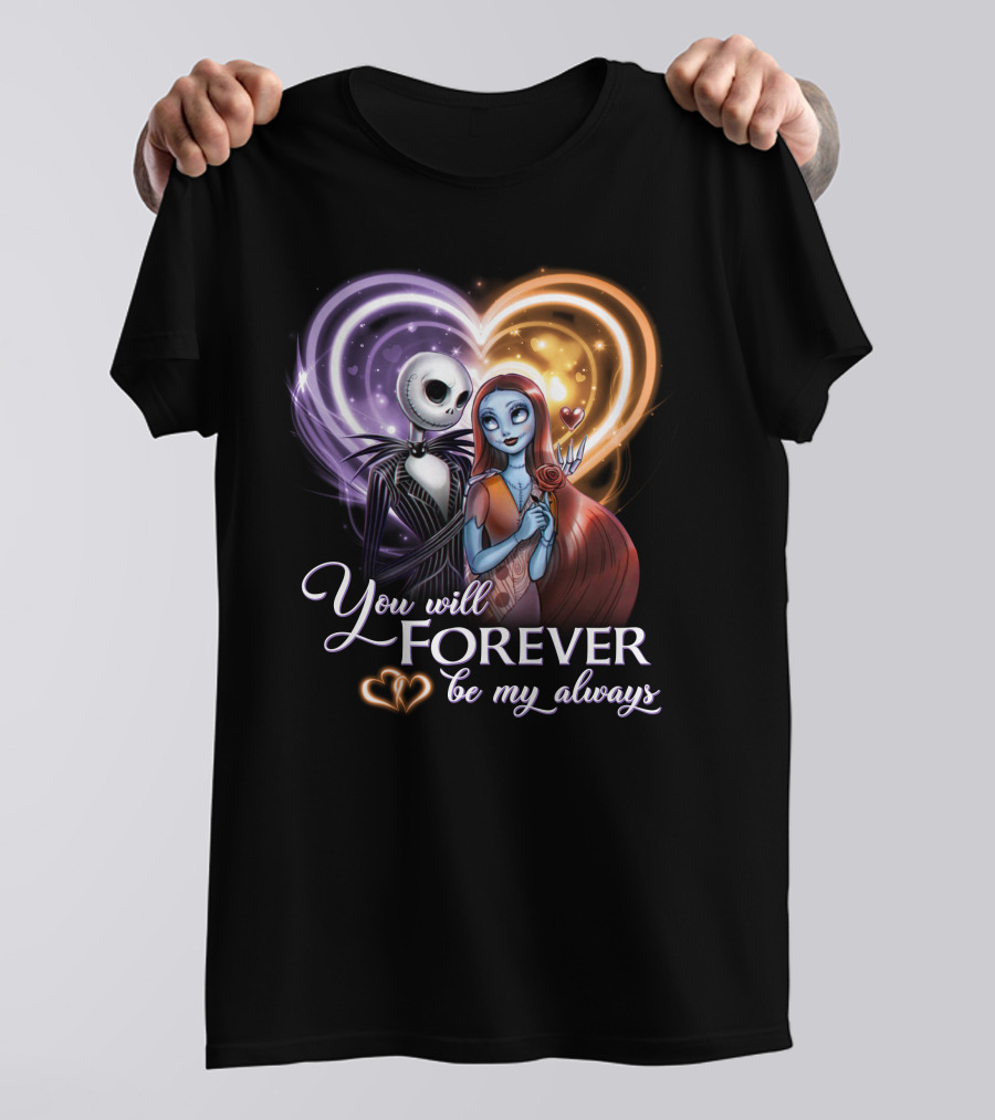 You Will Forever Be My Always Jack & Sally T-Shirt