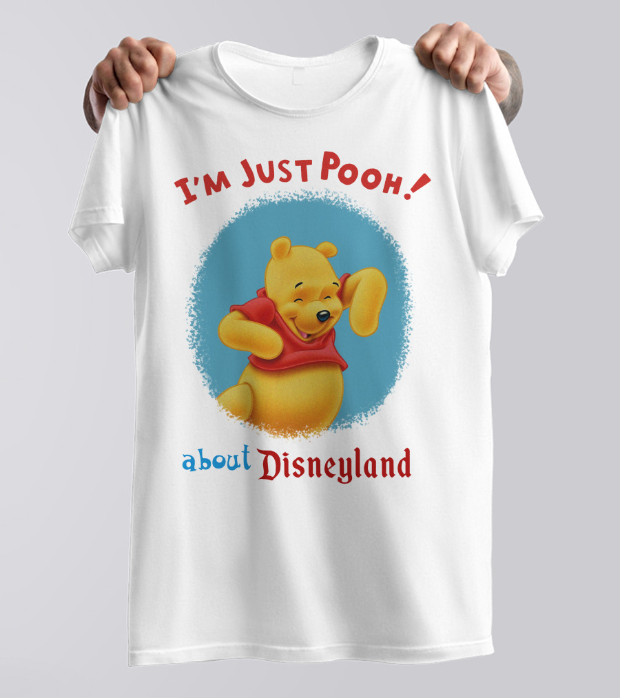 I'm Just Pooh About Disneyland T-Shirt