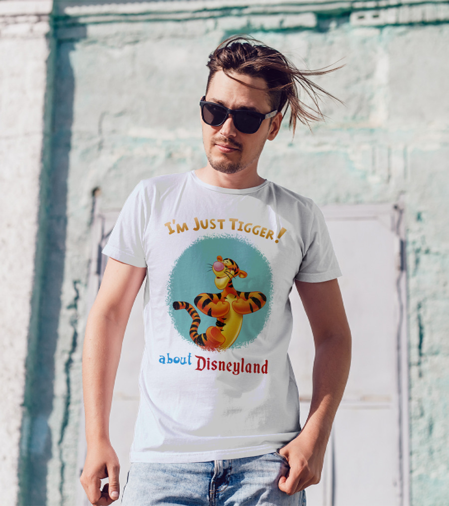 I'm Just Tigger About Disneyland T-Shirt