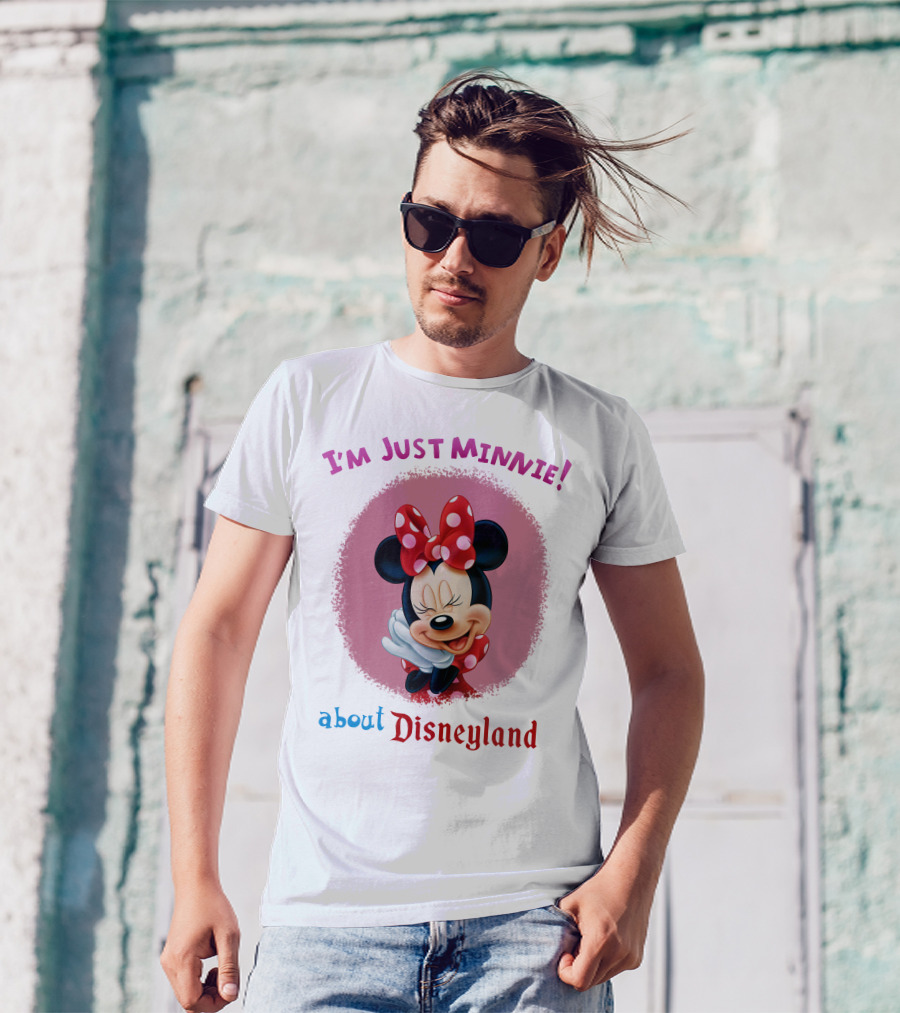 I'm Just Minnie About Disneyland T-Shirt