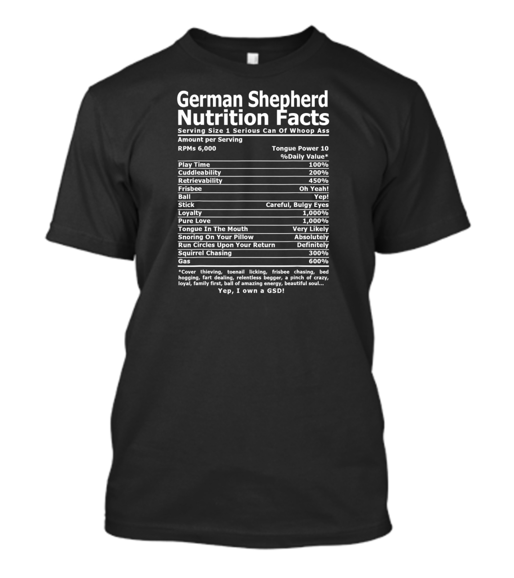 German Shepherd Nutrition Facts Tongue Power Frisbee Cuddleability Ball Play Time Squirrel Chasing Loyalty 1000% T-Shirt