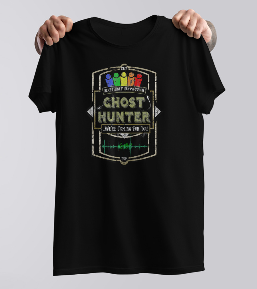 Ghost Hunter K-II EMF Detector We're Coming For You EVP Distressed Look T-Shirt