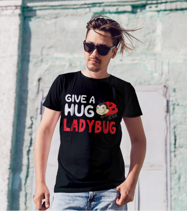 Give A Hug Ladybug Smiling Cartoon T-Shirt