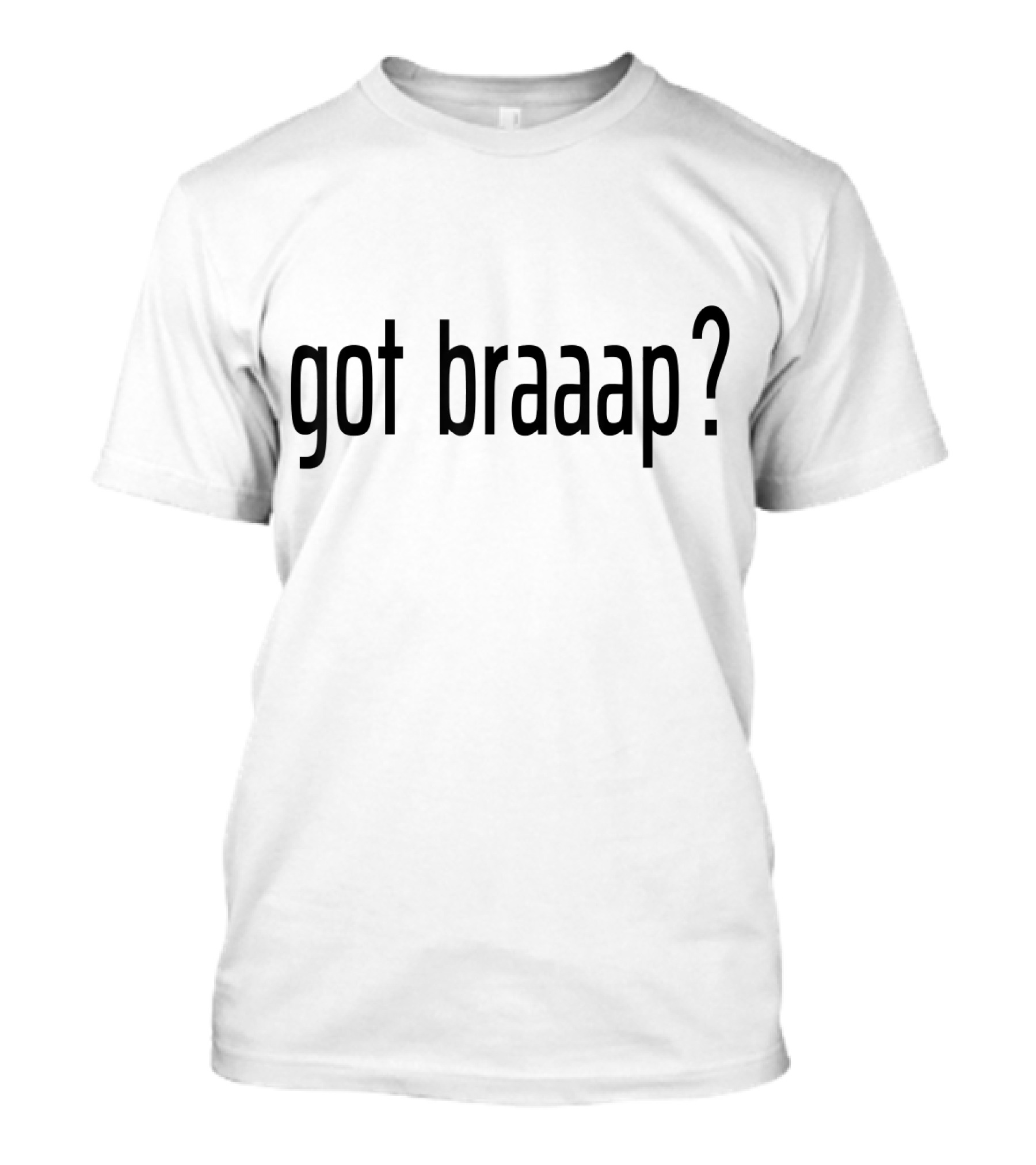 Got Braaap Motocross Dirt Bike Motorcycle T-Shirt