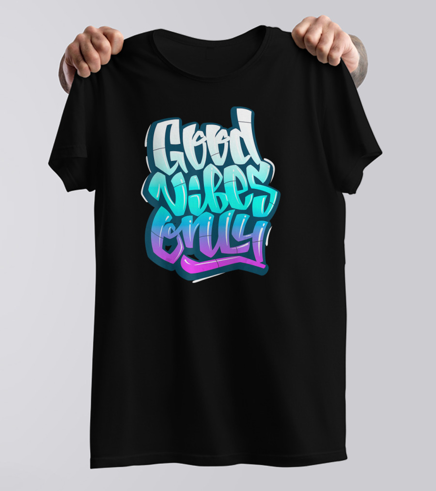 Good Vibes Only Quotes Top Inspira T-Shirt