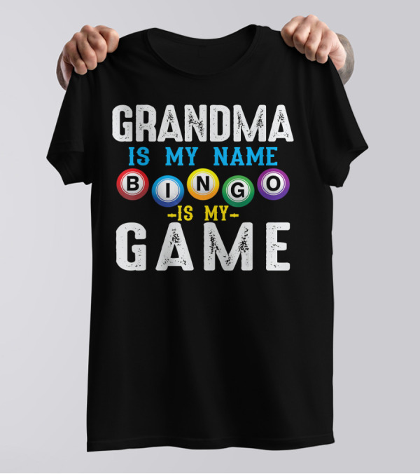 GRANDMA IS MY NAME BINGO IS MY GAME T-Shirt