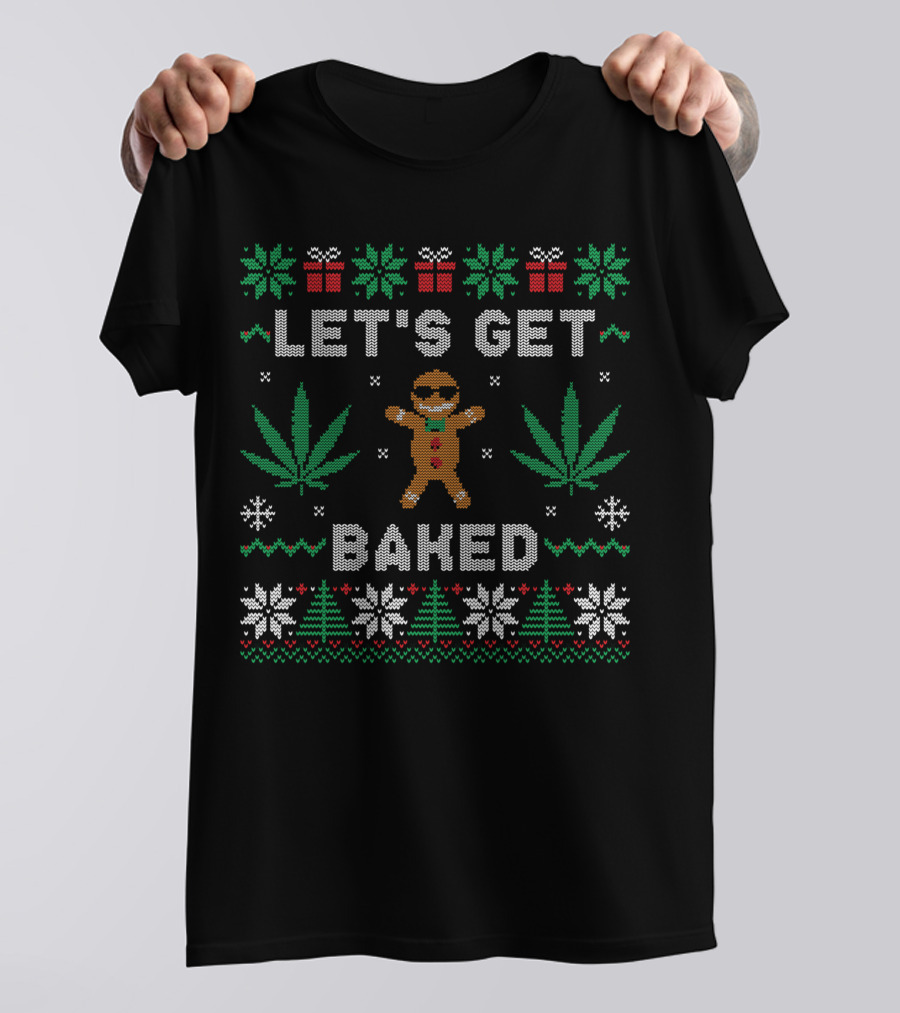 LET'S GET BAKED Gingerbread Man Marijuana Weed Christmas Ugly T-Shirt