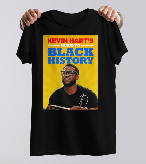 Kevin Hart's Guide To Black History With Signature T-Shirt