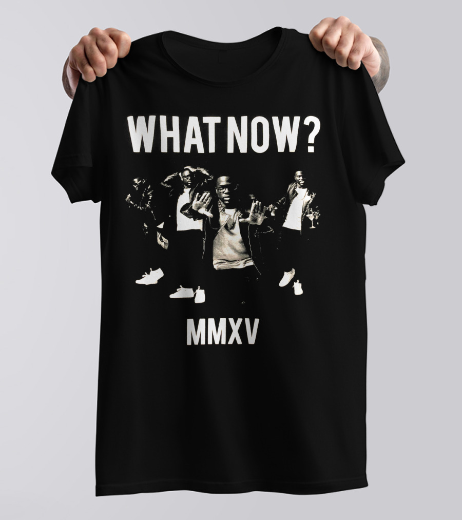 WHAT NOW? MMXV T-Shirt