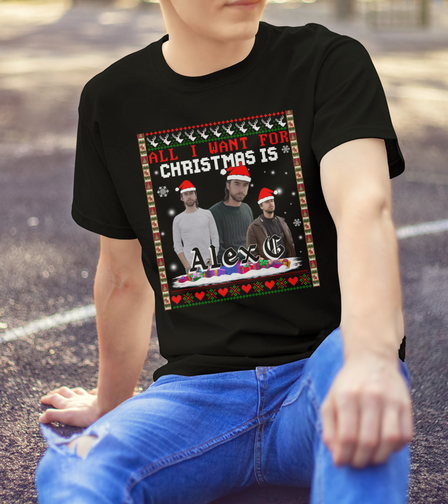 All I Want For Christmas Is Alex G Ugly T-Shirt