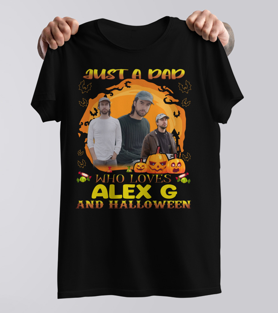 Just A Dad Who Loves Alex G And Halloween T-Shirt