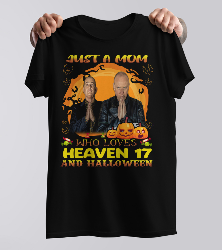 Just A Mom Who Loves Heaven 17 And Halloween T-Shirt