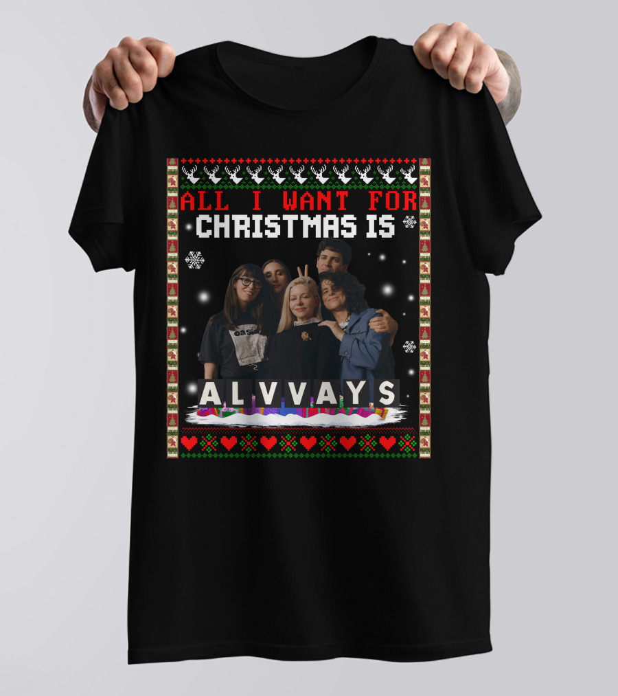 All I Want For Christmas Is Alvvays Ugliest Sweater Band Photo T-Shirt