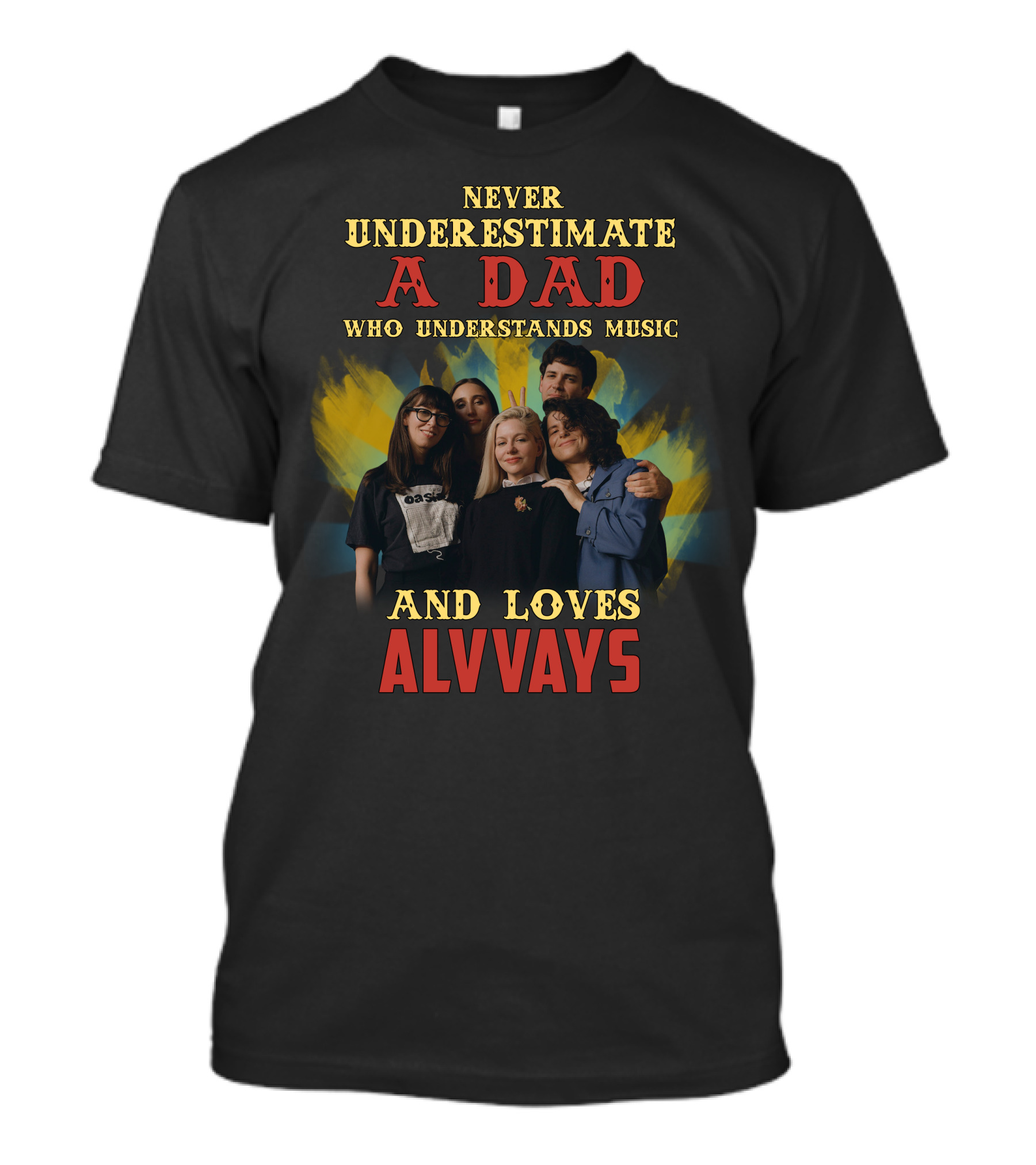 NEVER UNDERESTIMATE A DAD WHO UNDERSTANDS MUSIC AND LOVES ALVVAYS T-Shirt