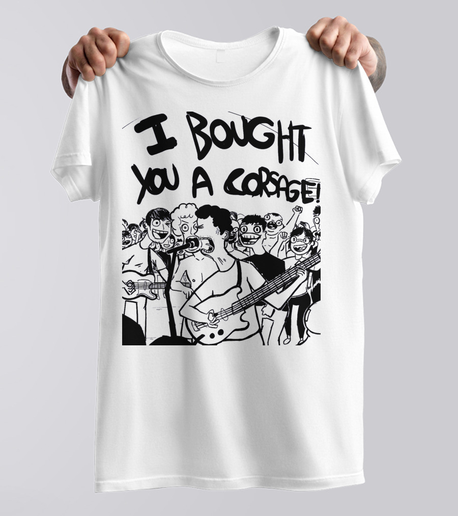 Algernon Cadwallader I Bought You A Corsage Some Kind Of Cadwallader T-Shirt