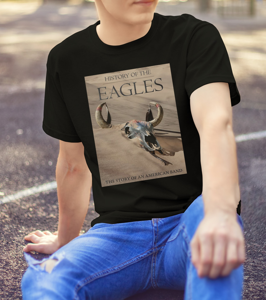 History Of The Eagles The Story Of An American Band T-Shirt