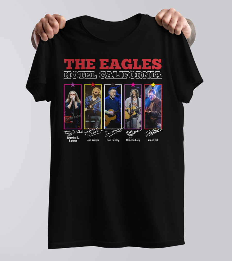 The Eagles Hotel California Timothy B. Schmit Joe Walsh Don Henley Deacon Frey Vince Gill T-Shirt