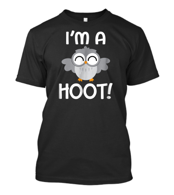 I'm A Hoot Happy Baby Owl Owlet I'm A Hoot Pun T-Shirt