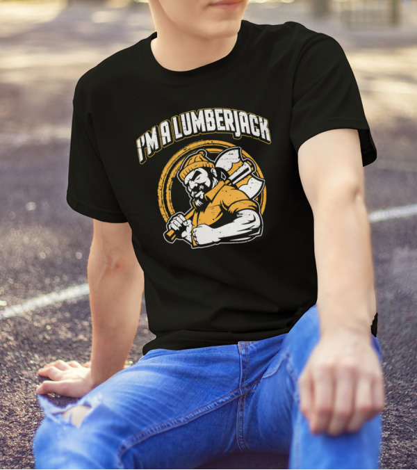 I'm A Lumberjack T-Shirt