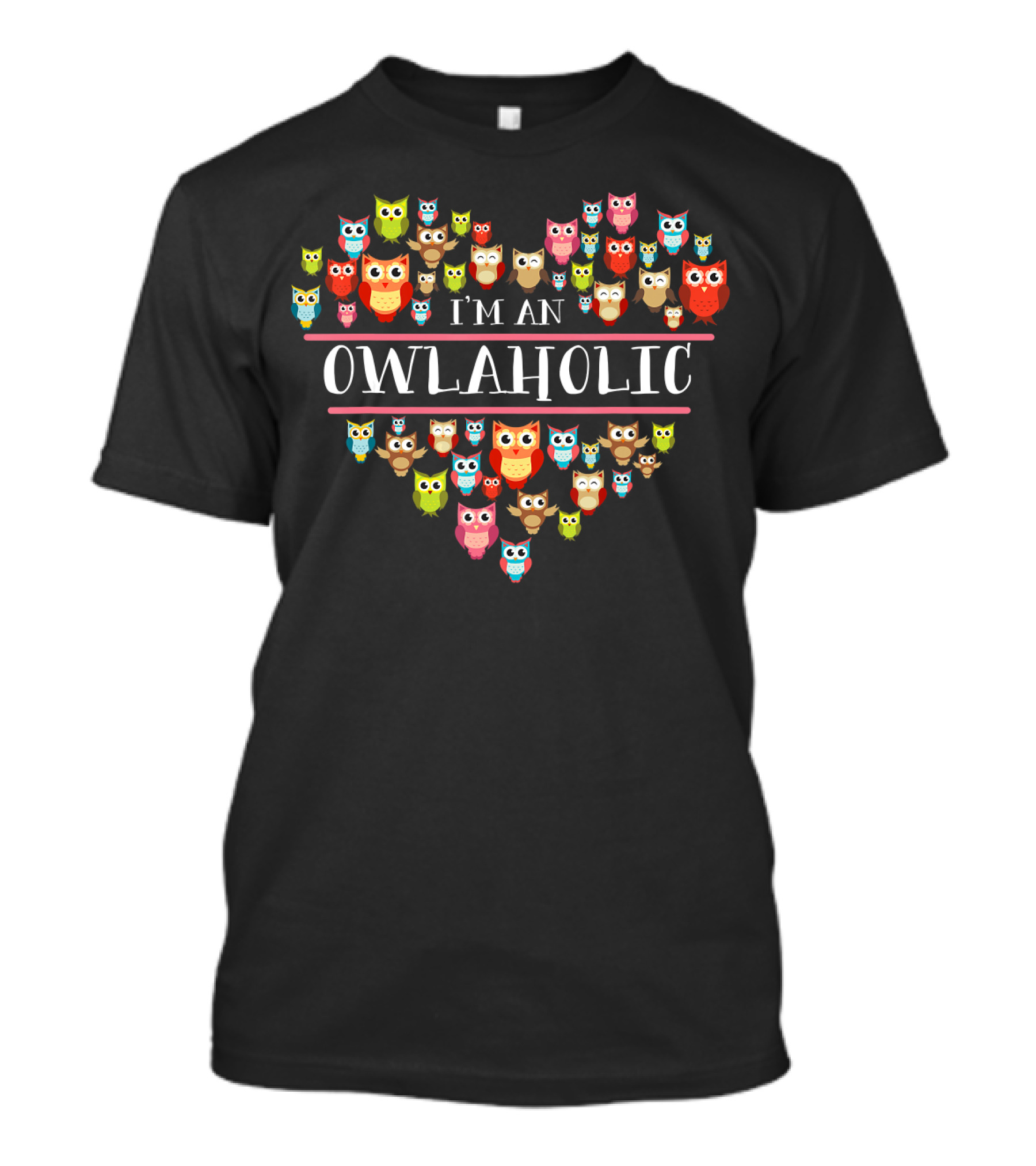 I'm An Owlaholic Funny Owl Heart T-Shirt
