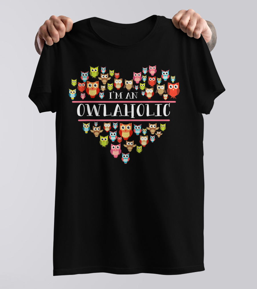 I'm An Owlaholic Funny Owl Heart T-Shirt