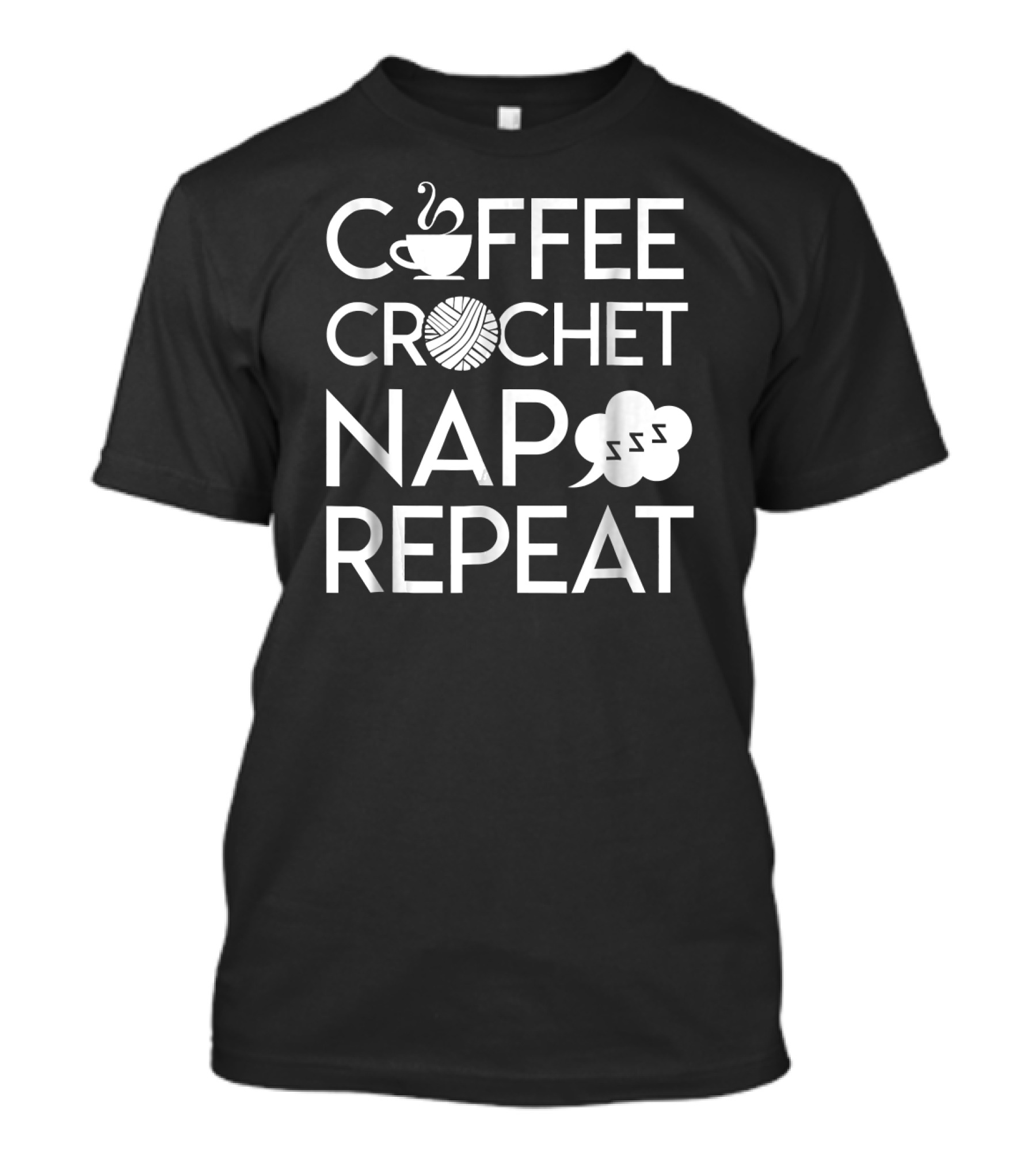 Coffee Crochet Nap Repeat Crocheting Coffee Cup Yarn Zzz T-Shirt