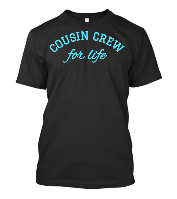 Cousin Crew For Life Family Bond Arch T-Shirt