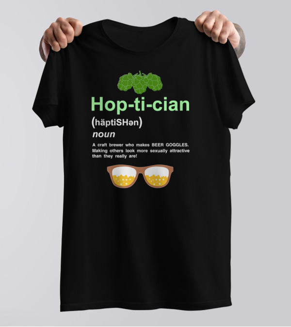 Hop-ti-cian Craft Beer Brewer With Beer Goggles Definition T-Shirt