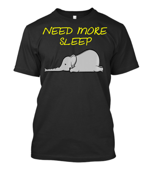 Need More Sleep Funny Sleeping Elephant T-Shirt